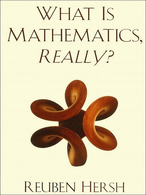 Title details for What Is Mathematics, Really? by Reuben Hersh - Wait list